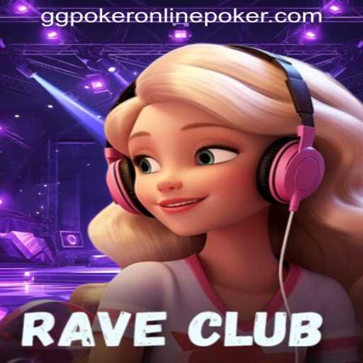 RaveClub: A Fusion of Music and Virtual Gaming with GGPOKER Online Poker